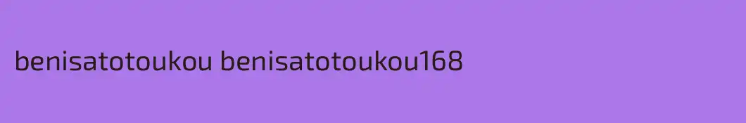 benisatotoukou benisatotoukou168
